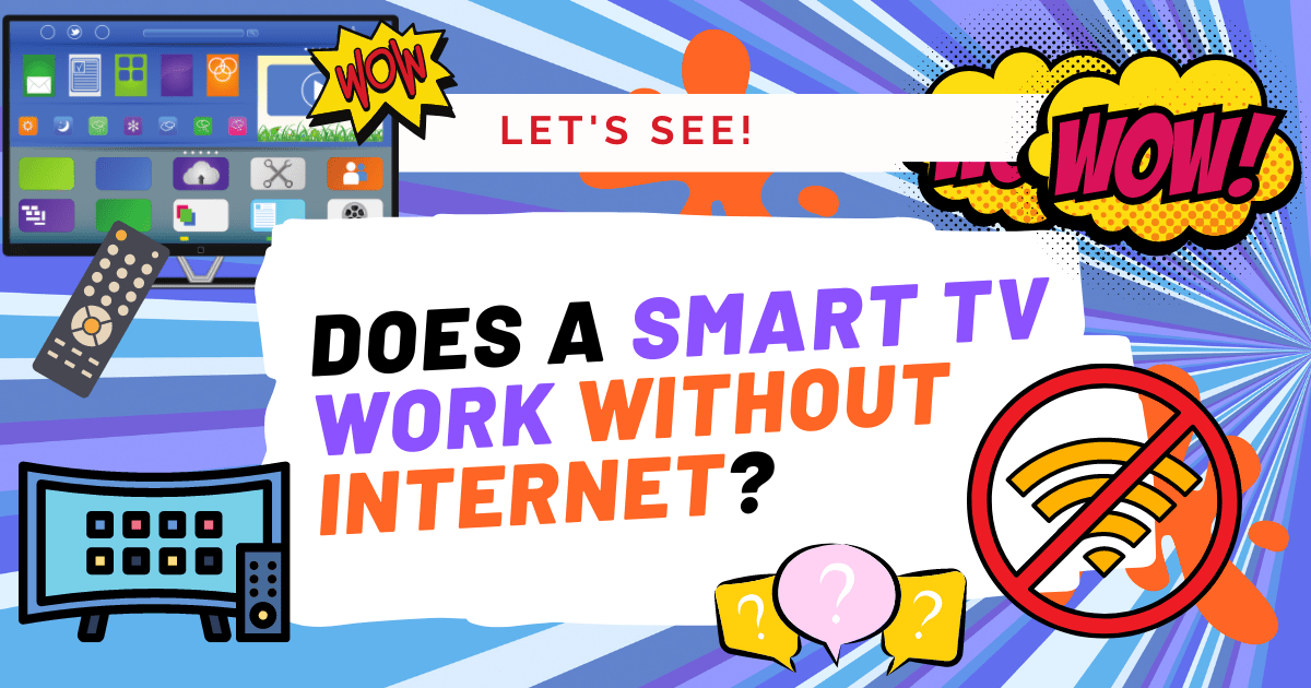 do smart tvs work without internet