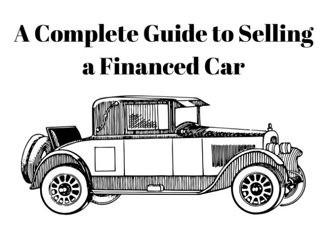 The Complete Guide to Selling Your Financed Car