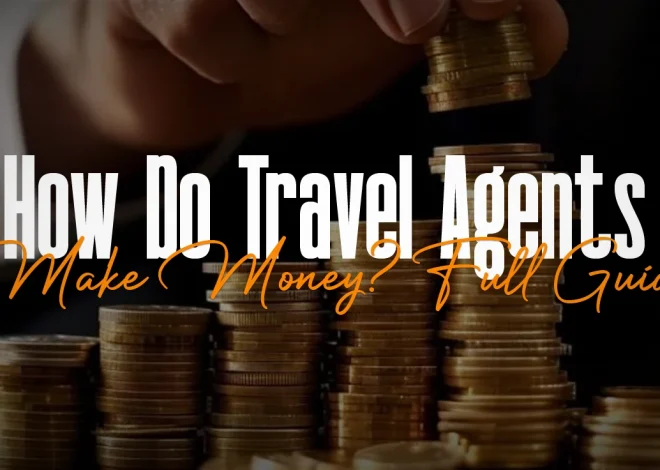 How Travel Agents Earn Money: A Comprehensive Guide