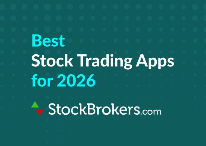 The Best Apps for Trading Stocks in 2026