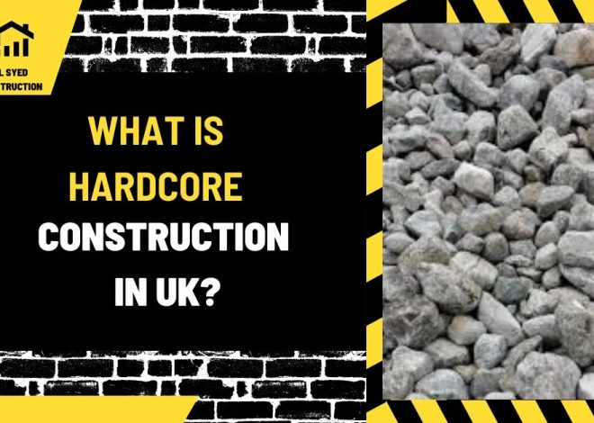 What is Hardcore in Construction? A Comprehensive Guide