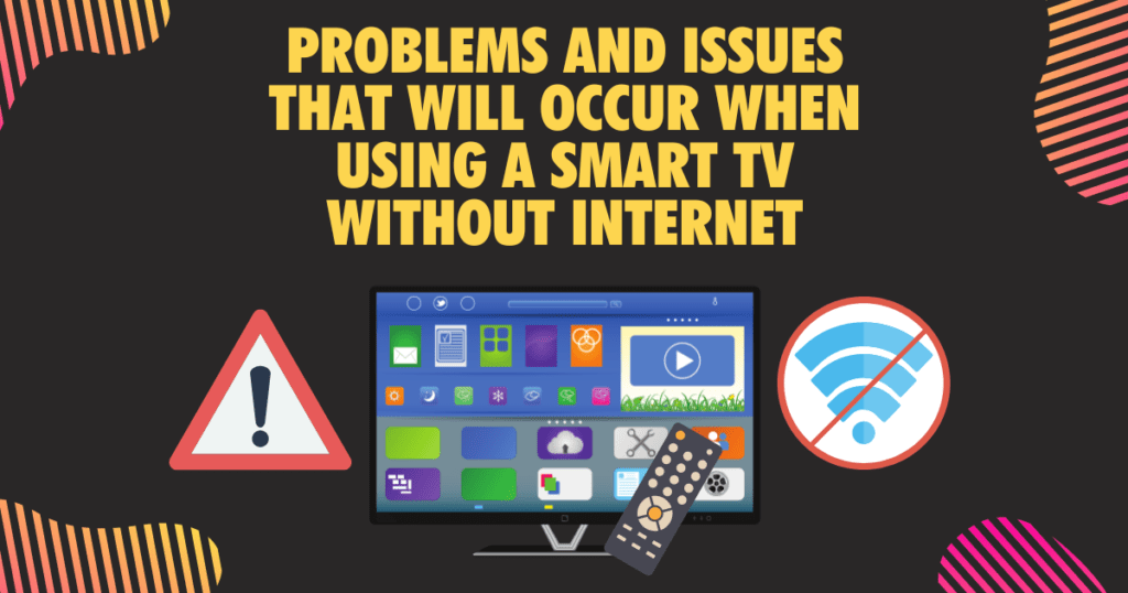 Can You Use a Smart TV Without Internet?