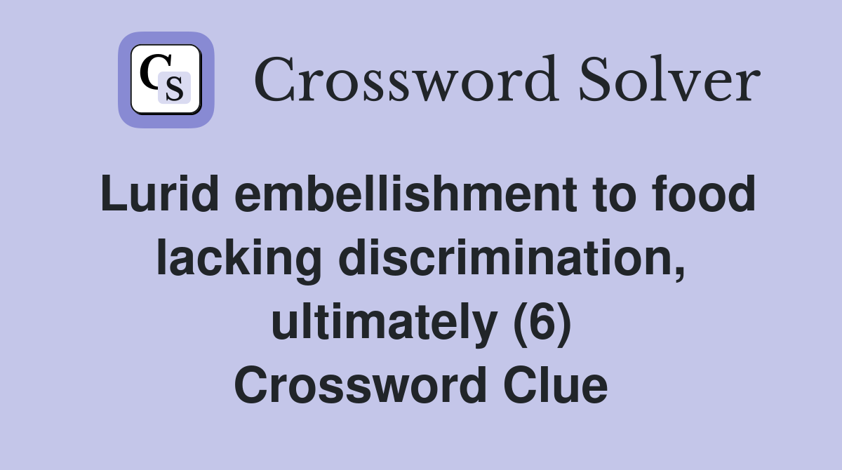 Lurid Crossword Clue