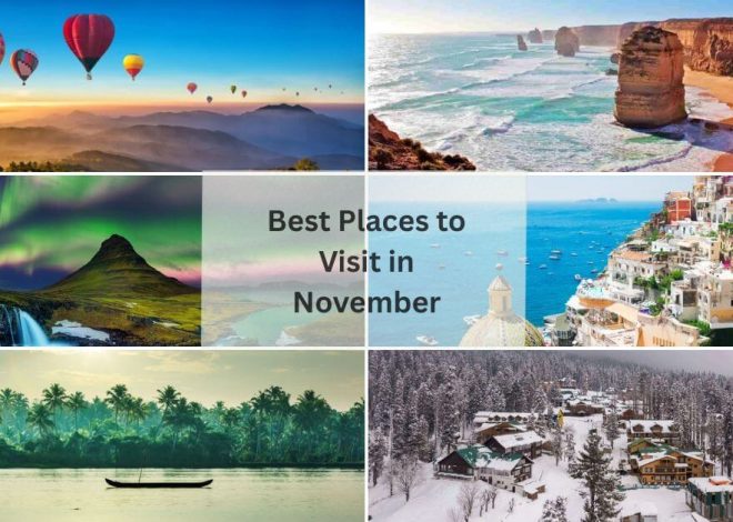 November Travel Guide: Best Places to Visit in November
